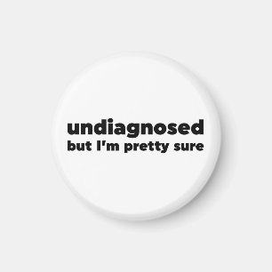 Undiagnosed But I'm pretty sure Magnet