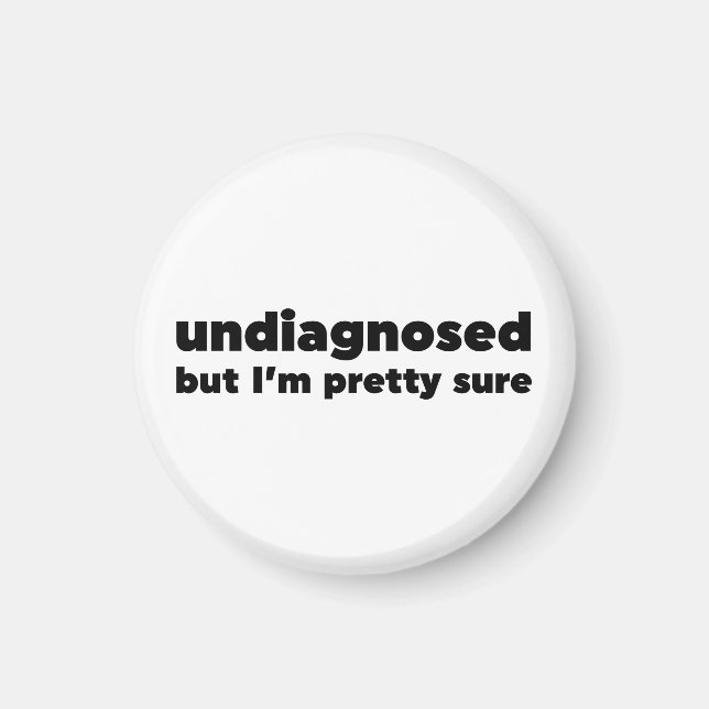 Undiagnosed But I'm pretty sure Magnet (Front)