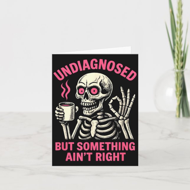 Undiagnosed But Soing Aint Right Funny Halloween Card (Front)