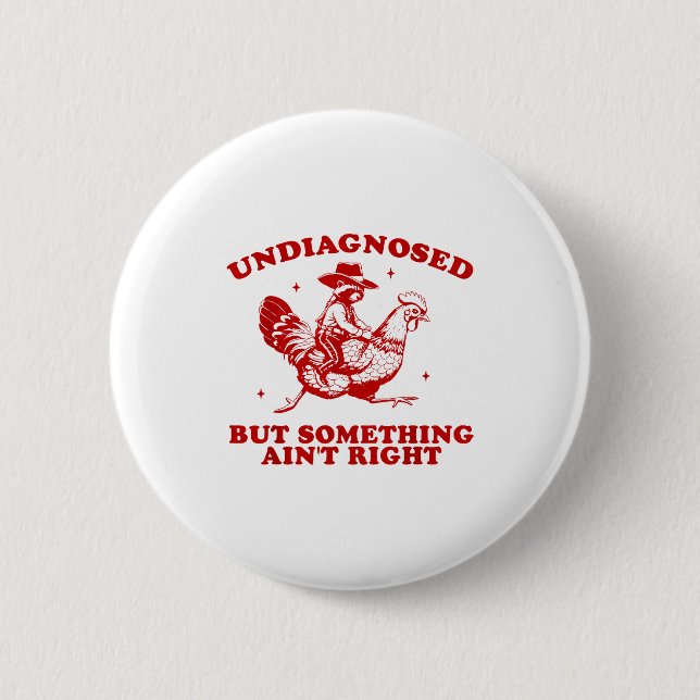 Undiagnosed But Soing Ain't Right Funny Raccoon Ch 6 Cm Round Badge (Front)