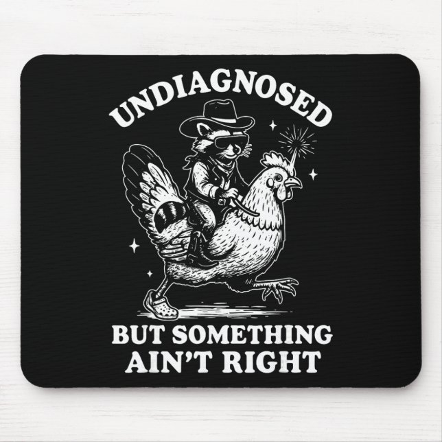 Undiagnosed But Something Ain’t Right Funny Chicke Mouse Pad (Front)