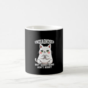 Undiagnosed But Something Ain't Right Coffee Mug