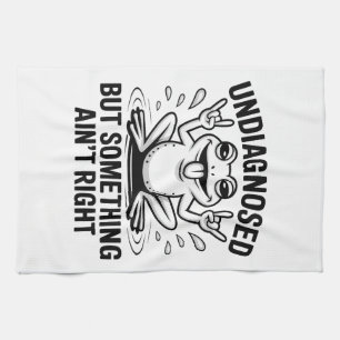 Undiagnosed But Something Ain't Right Frog Tea Towel