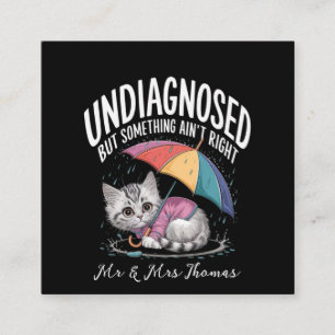 Undiagnosed but Something Ain't Right Funny Mental Square Business Card