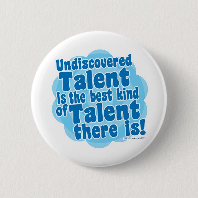 Undiscovered Talent 6 Cm Round Badge (Front)