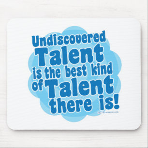 Undiscovered Talent Rocks Mouse Pad