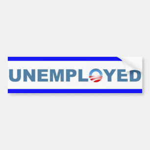 Unemployed Bumper Sticker