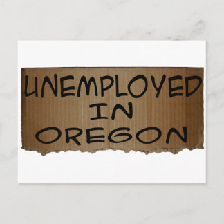 UNEMPLOYED IN OREGON POSTCARD