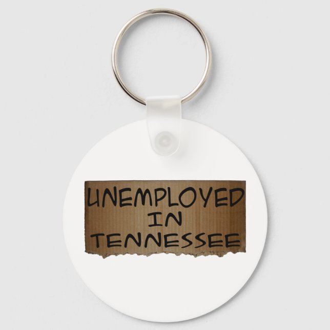 UNEMPLOYED IN TENNESSEE KEY RING (Front)