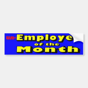 unemployee of the month bumper sticker