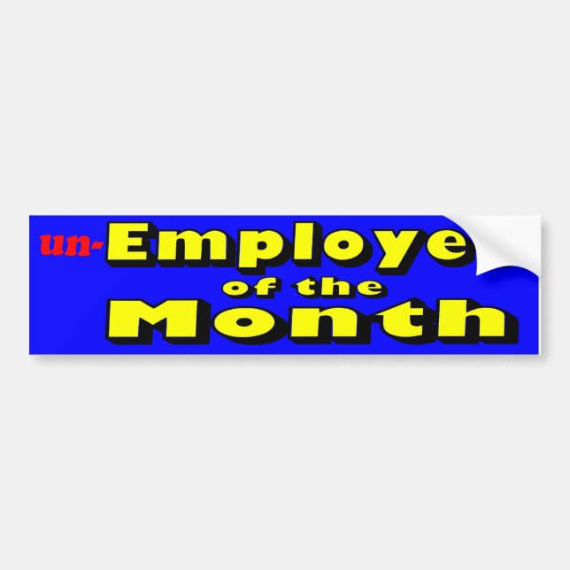 unemployee of the month bumper sticker (Front)
