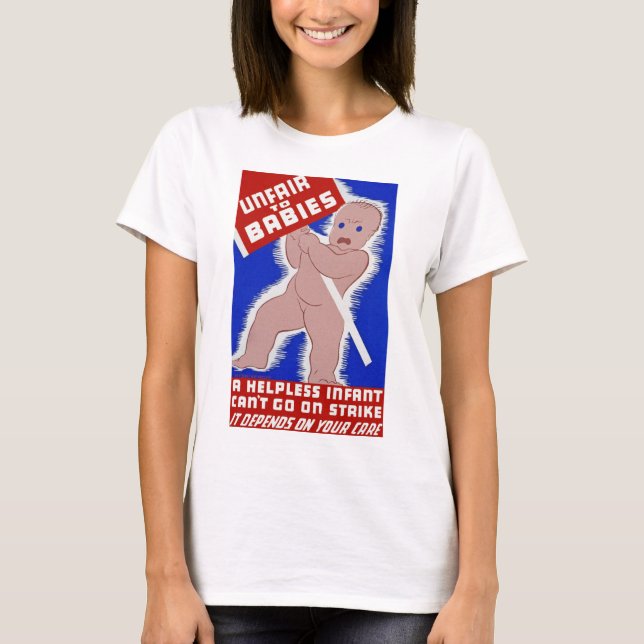 Unfair to Babies T-Shirt (Front)