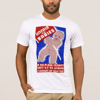 Unfair to Babies T-Shirt
