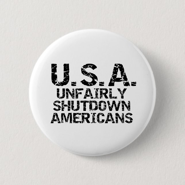 Unfairly  Shutdown Americans 6 Cm Round Badge (Front)