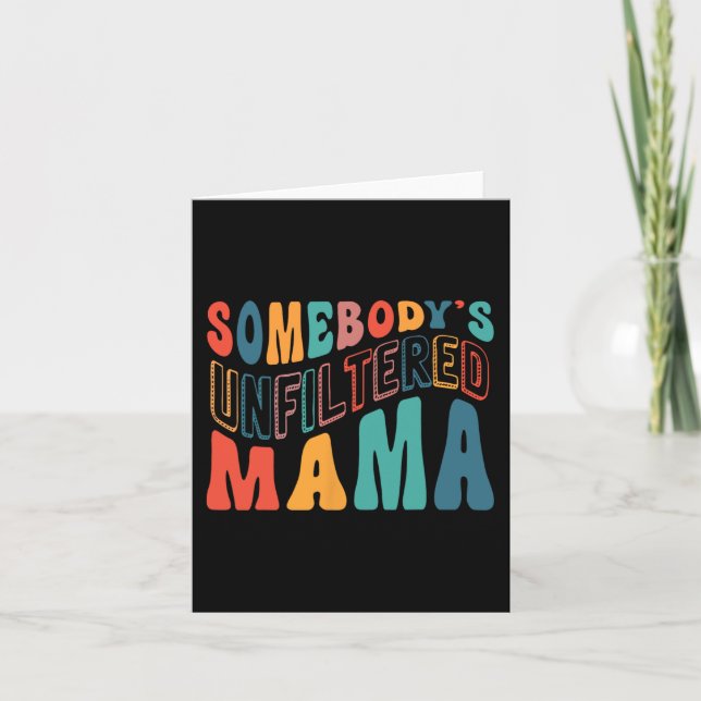 Unfiltered Mama Mothers Day  Card (Front)