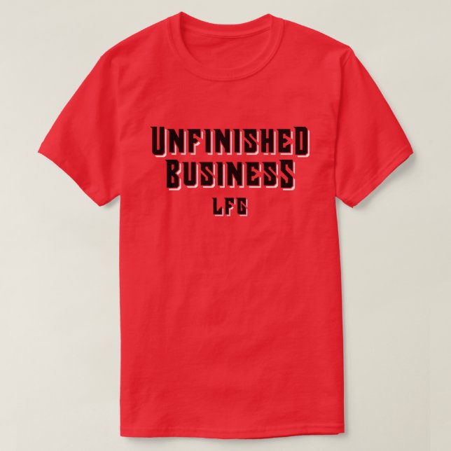 Unfinished Business T-Shirt (Design Front)