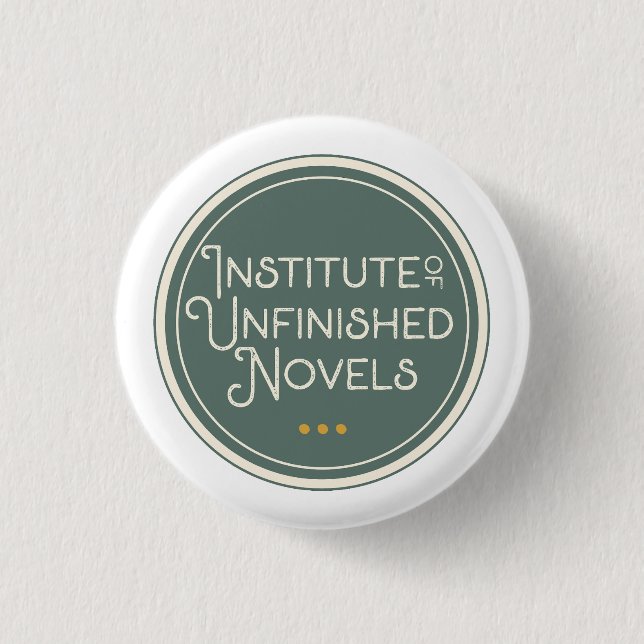 Unfinished Novel button | Book Lover Gift | Writer (Front)