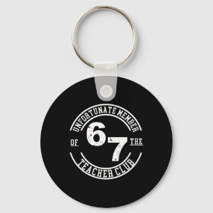 Unfortunate Member Of 67 The Teacher Club  Key Ring