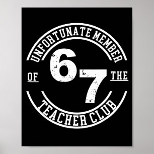 Unfortunate Member Of The Teacher Club 6 7 Poster