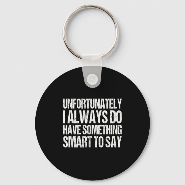 Unfortunately i always do something smart say cool key ring (Front)