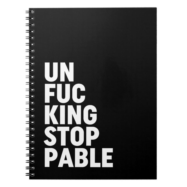 Unfu*kingstoppable Notebook (Front)