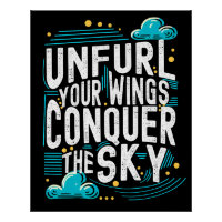 Unfurl your Wings Conquer the Sky, Aim High