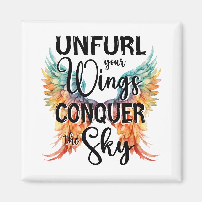 Unfurl your Wings Conquer the Sky, Colourful Wings Magnet (Front)