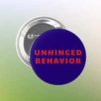 Unhinged Behaviour Funny Button | Red Text on Navy