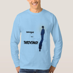 Unhinged but Thriving T-Shirt