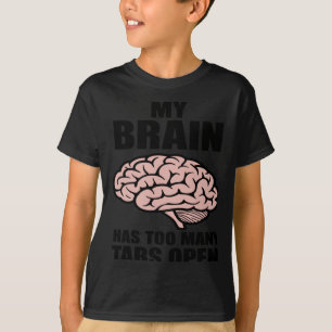 Unhinged - My Brain Has Too Many Tabs Open Sticker T-Shirt