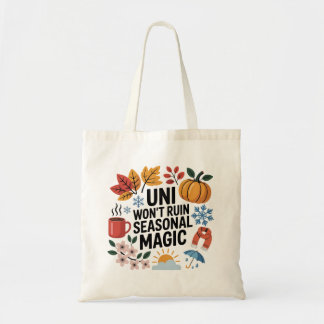 Uni Won’t Ruin Seasonal Magic | Student Tote bag 