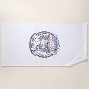 Unicorn Be Your Own Kind of Magical Playful Cute G Beach Towel