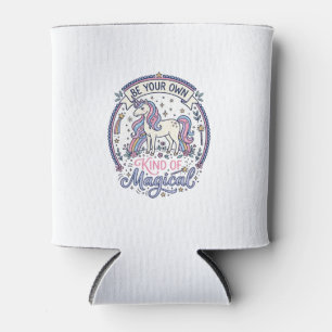 Unicorn Be Your Own Kind of Magical Playful Cute G Can Cooler