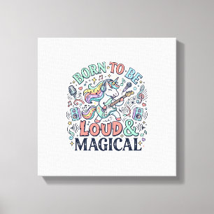 Unicorn Born to Be Loud and Magical Original White Canvas Print