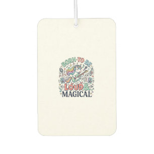 Unicorn Born to Be Loud and Magical Original White Car Air Freshener