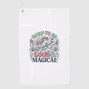 Unicorn Born to Be Loud and Magical Original White Golf Towel