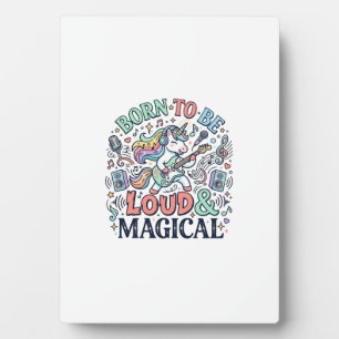 Unicorn Born to Be Loud and Magical Original White Plaque