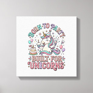 Unicorn Born to Party Built for Unicorns Retro Sty Canvas Print