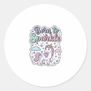 Unicorn Born to Sparkle Graphic Design Merch Desig Classic Round Sticker