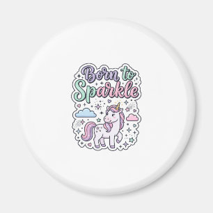 Unicorn Born to Sparkle Graphic Design Merch Desig Magnet
