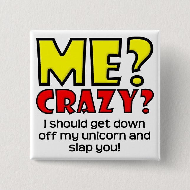 Unicorn Crazy Funny Button Badge (Front)