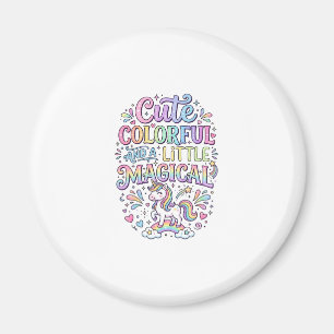 Unicorn Cute Colourful and a Little Magical Origin Magnet