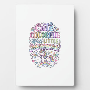 Unicorn Cute Colourful and a Little Magical Origin Plaque
