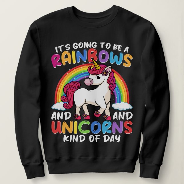 Unicorn Cute Whimsical Funny Rainbows And Unicorns Sweatshirt (Design Front)