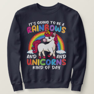 Unicorn Cute Whimsical Funny Rainbows And Unicorns Sweatshirt