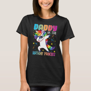 Unicorn Dabbing Daddy Of The Birthday Princess Gir T-Shirt