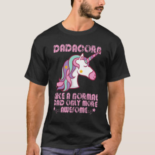 Unicorn Dad Dadacorn Normal Dad Only More Awesome T-Shirt
