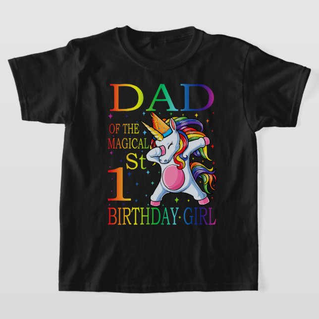 Unicorn Dad Of The 1St Birthday Girl Shirt Matchin (Laydown)