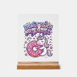 Unicorn Doughnut Touch My Magic Gift Idea Sticker Acrylic Sign
