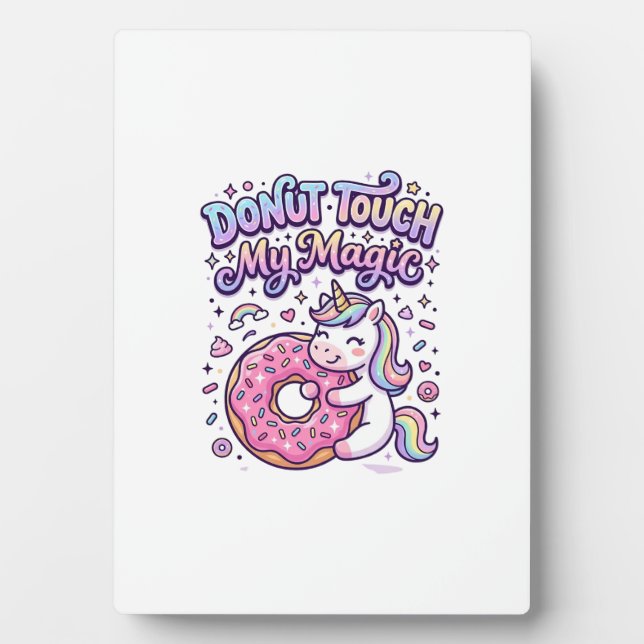 Unicorn Doughnut Touch My Magic Gift Idea Sticker  Plaque (Front)